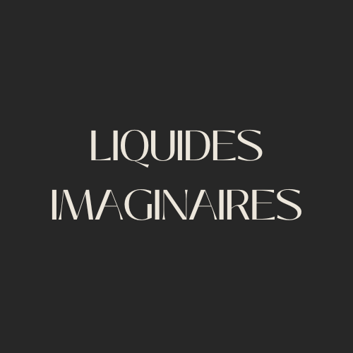 Liquides Imaginaires